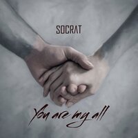 SOCRAT - You are my all