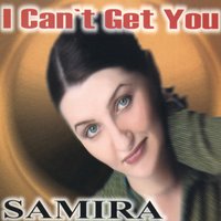 Samíra — I Can't Get You