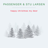 Passenger, Stu Larsen - Happy Christmas My Dear