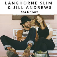 Langhorne Slim, Jill Andrews - Sea Of Love