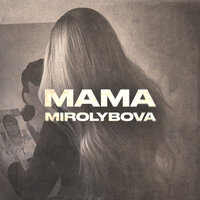 MIROLYBOVA - Мама