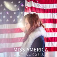 Lily Kershaw - Miss America