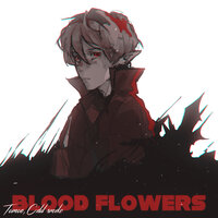 Tomoe, cxld smxke - Blood Flowers