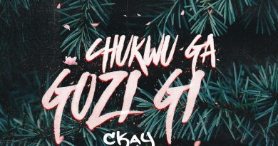 CKay - Chukwu Ga Gozi Gi