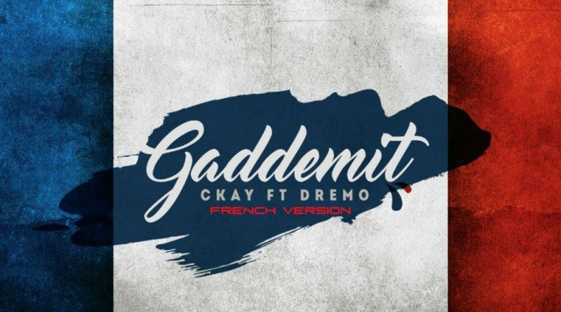 CKay - Gaddemit French Version