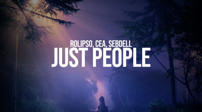 Rolipso, CEA, SebDell - Just People