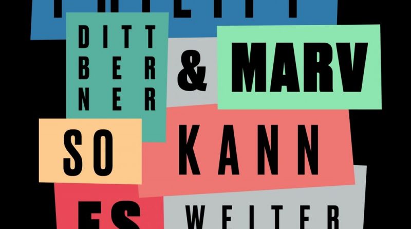 Philipp Dittberner, Marv - So kann es weitergehen