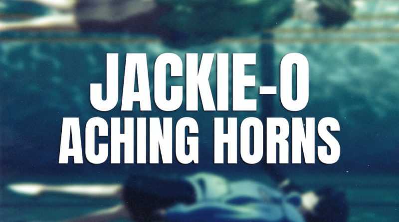 Jackie-O - Aching Horns