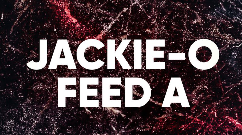 Jackie-O - FEED A