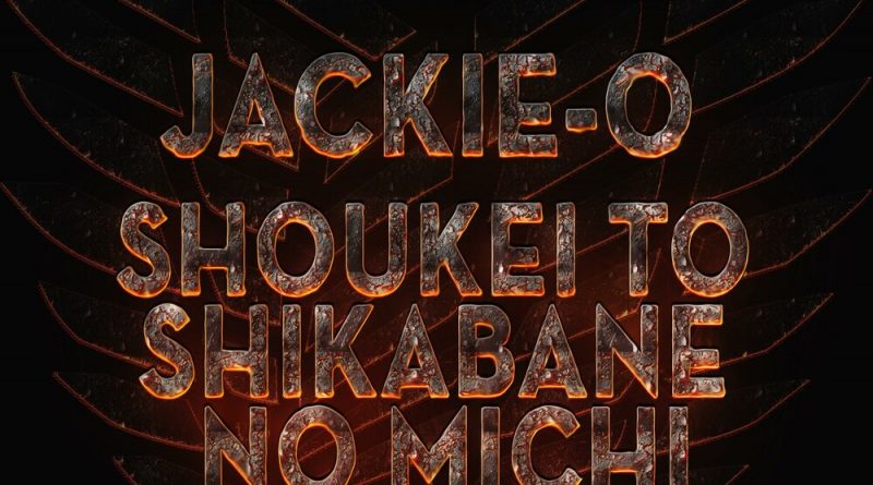 Jackie-O - Shoukei to Shikabane No Michi