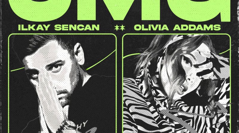 Ilkay Sencan, Olivia Addams - OMG (Oh My God)