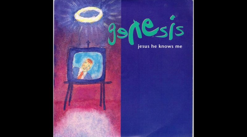 Genesis - Jesus He Knows Me