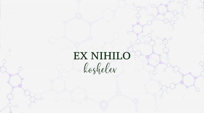 koshelev - Ex Nihilo