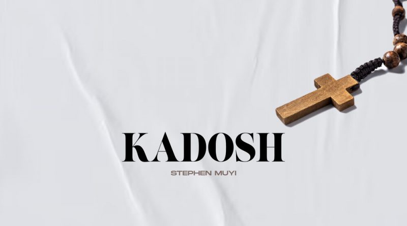 Stephen Muyi - Kadosh