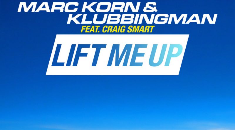 Marc Korn, Klubbingman, Craig Smart, Waverokk - Lift Me Up