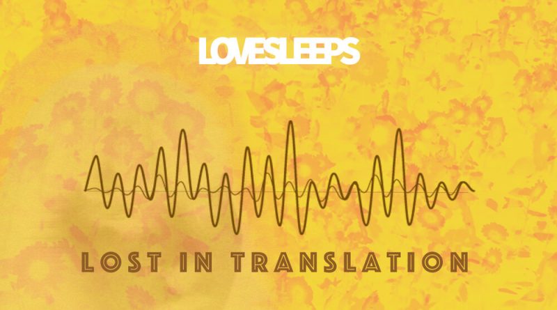 Lovesleeps, Inai - Lost in translation