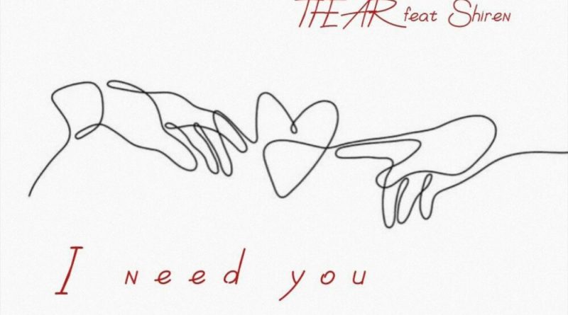 TFEAR, Shiren - Need you