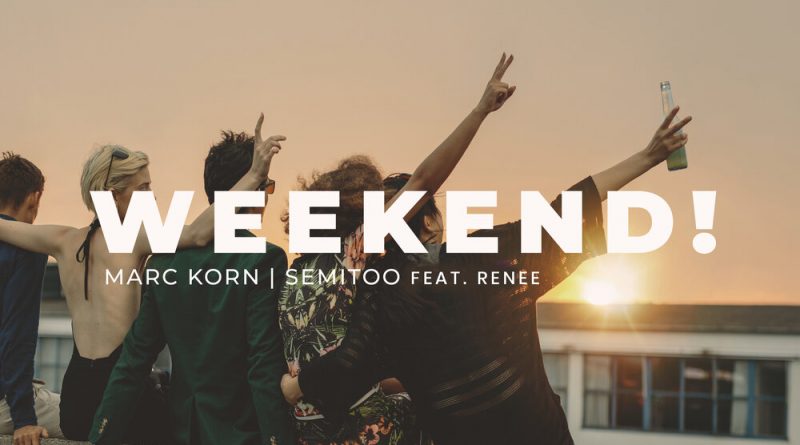 Marc Korn, Semitoo, Pulsedriver - Weekend!