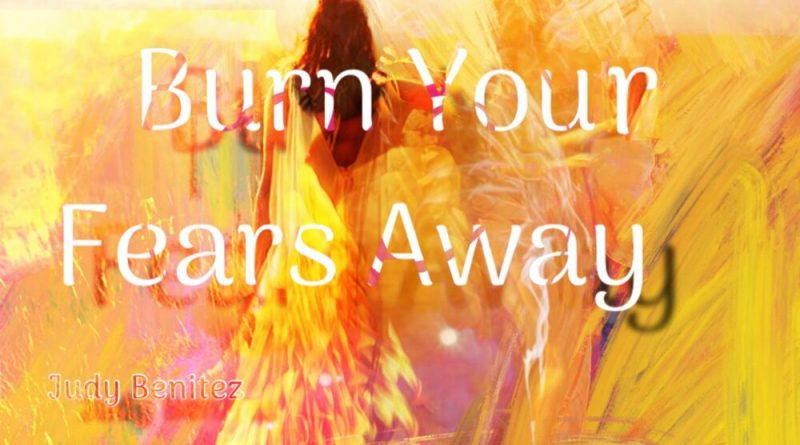 Judy Benitez - Burn Your Fears Away