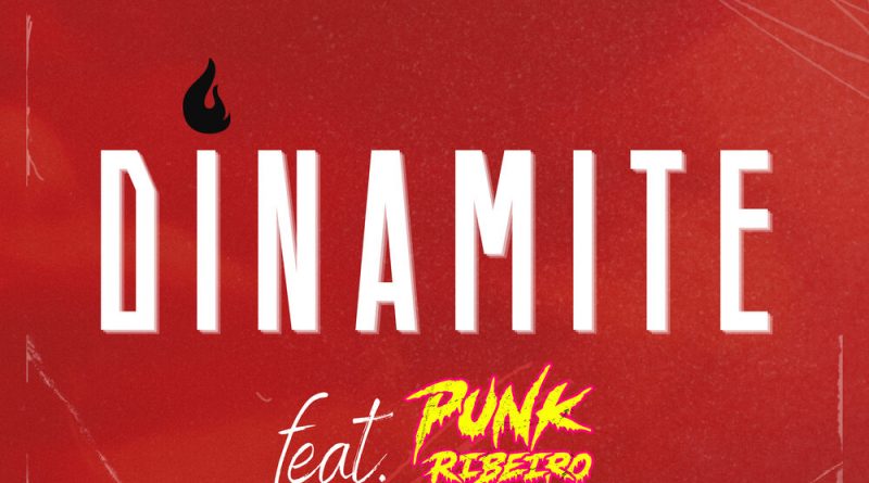 Emotional Firefighters, Punk Ribeiro - Dinamite