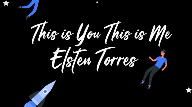 Elsten Torres - This Is You This Is Me