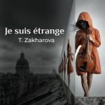 T. Zakharova — Je suis étrange